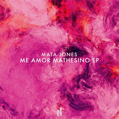 Mata Jones - Me Amor Mathesino EP [VIVA183]